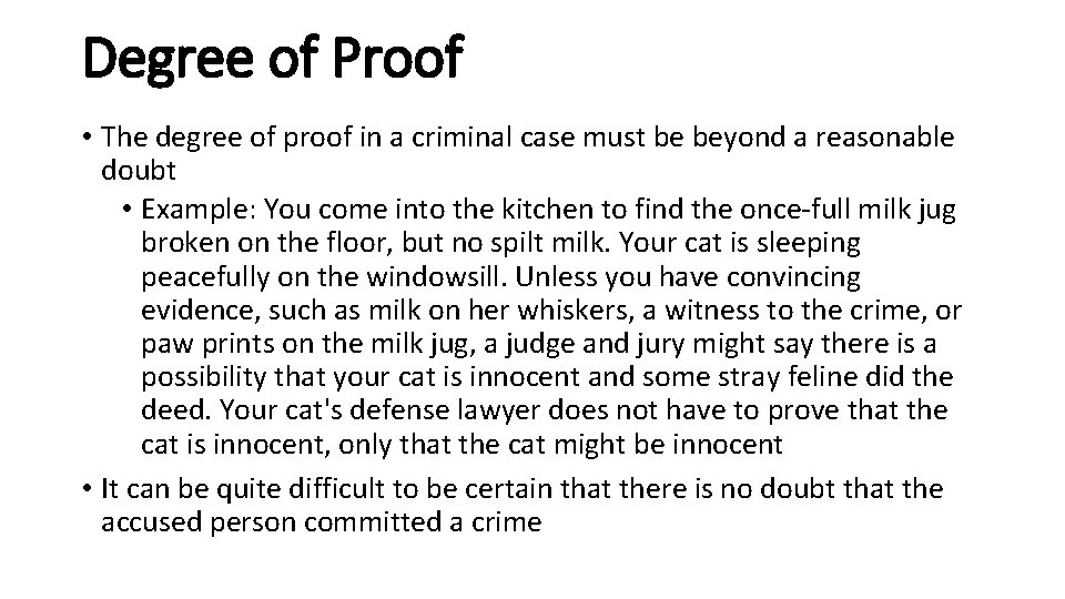 Degree of Proof • The degree of proof in a criminal case must be