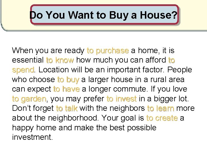 Do You Want to Buy a House? When you are ready to purchase a