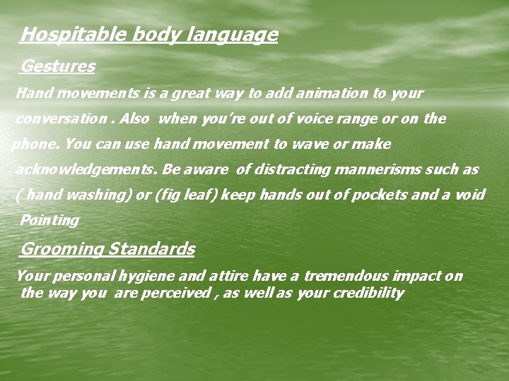 Hospitable body language Gestures Hand movements is a great way to add animation to