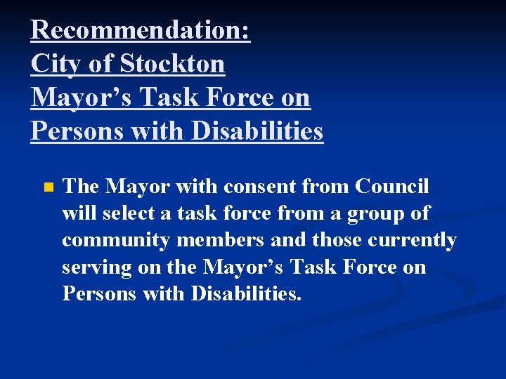 Recommendation: City of Stockton Mayor’s Task Force on Persons with Disabilities n The Mayor