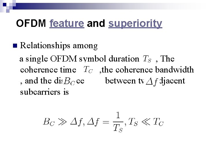OFDM feature and superiority n Relationships among a single OFDM symbol duration , The