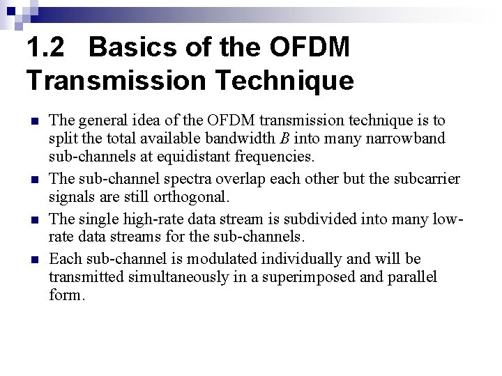 1. 2 Basics of the OFDM Transmission Technique n n The general idea of