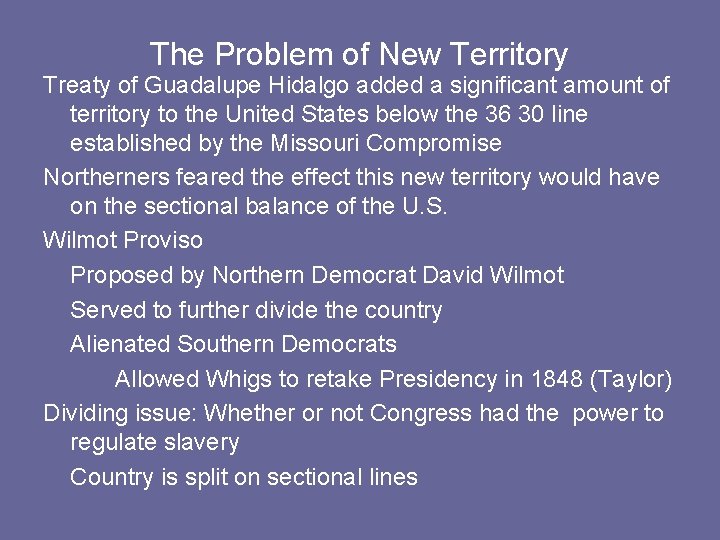 The Problem of New Territory Treaty of Guadalupe Hidalgo added a significant amount of The Problem of New Territory Treaty of Guadalupe Hidalgo added a significant amount of