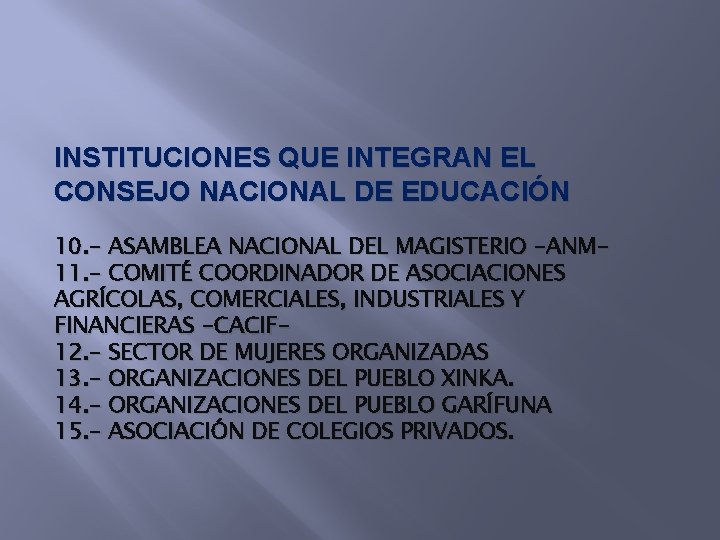 INSTITUCIONES QUE INTEGRAN EL CONSEJO NACIONAL DE EDUCACIÓN 10. - ASAMBLEA NACIONAL DEL MAGISTERIO