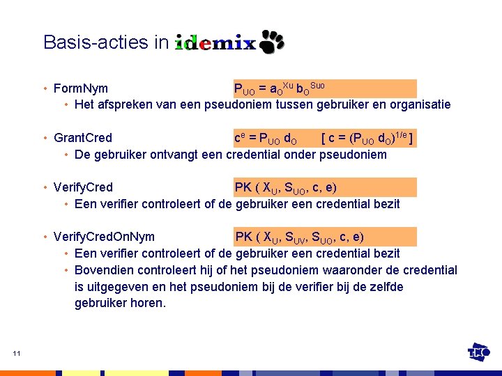 Basis-acties in idemix • Form. Nym P UO = a. OXu b. OSuo •