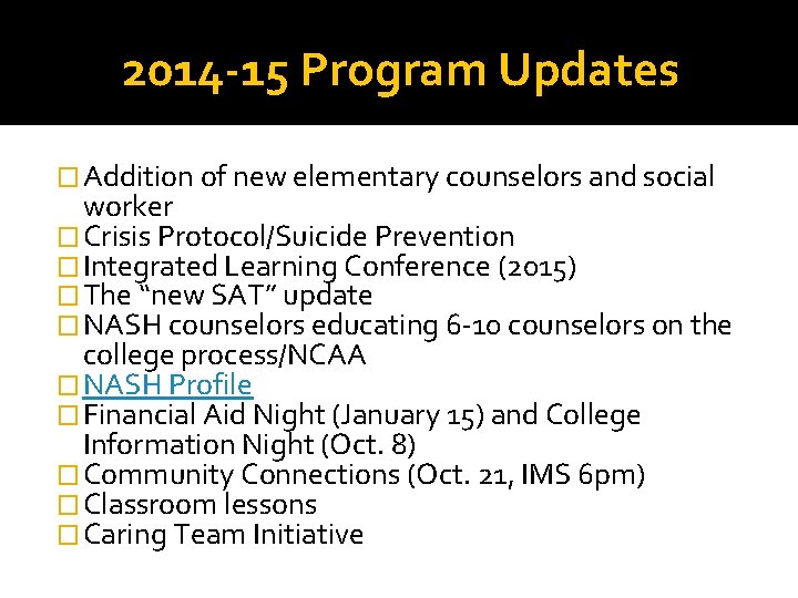 2014 -15 Program Updates � Addition of new elementary counselors and social worker �