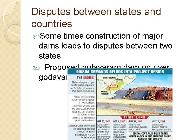Disputes between states and countries Some times construction of major dams leads to disputes