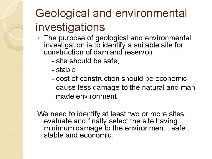 Geological and environmental investigations • The purpose of geological and environmental investigation is to