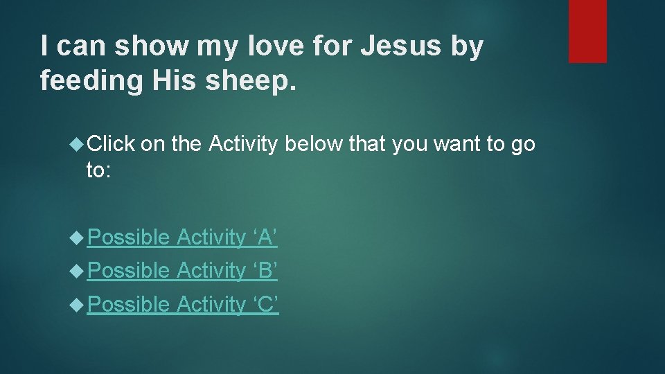 I can show my love for Jesus by feeding His sheep. Click on the