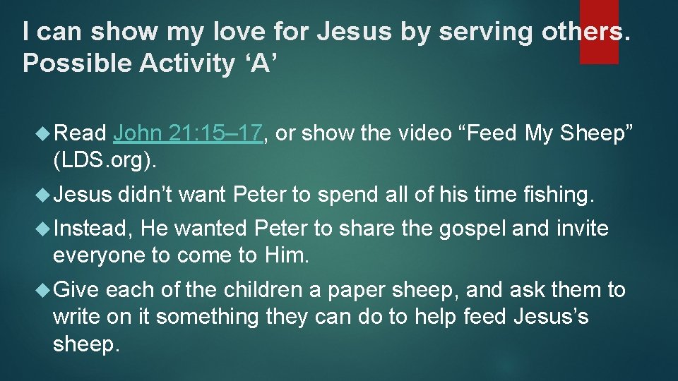 I can show my love for Jesus by serving others. Possible Activity ‘A’ Read