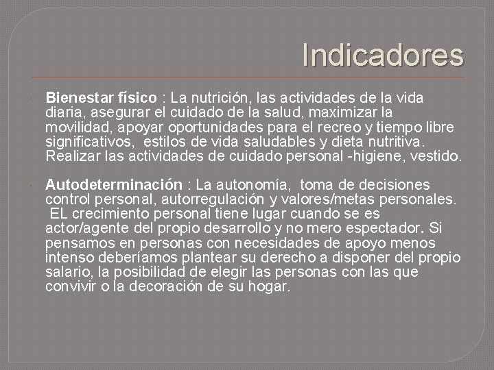 Indicadores Bienestar físico : La nutrición, las actividades de la vida diaria, asegurar el