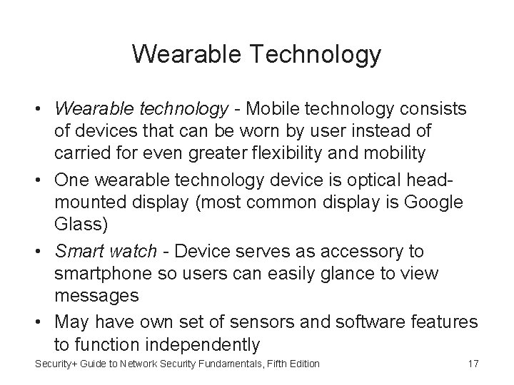 Wearable Technology • Wearable technology - Mobile technology consists of devices that can be