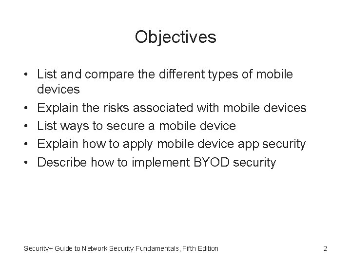 Objectives • List and compare the different types of mobile devices • Explain the