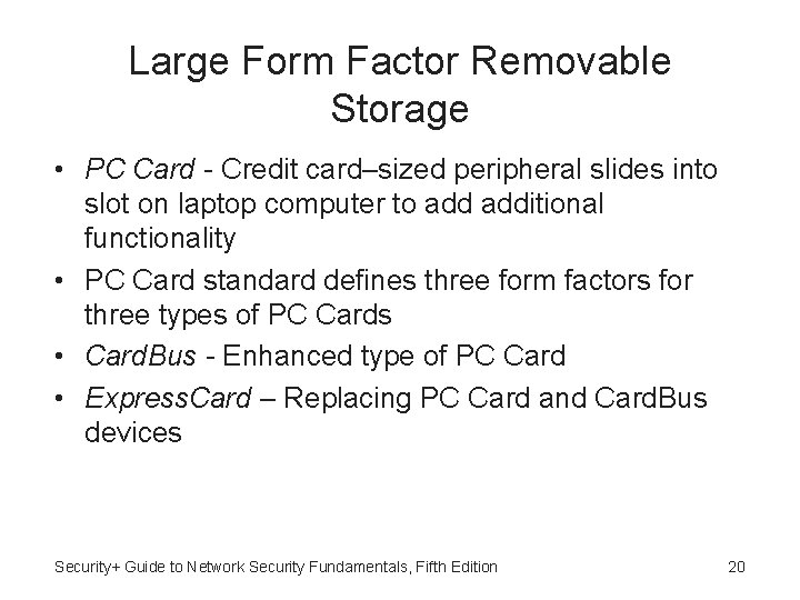 Large Form Factor Removable Storage • PC Card - Credit card‒sized peripheral slides into