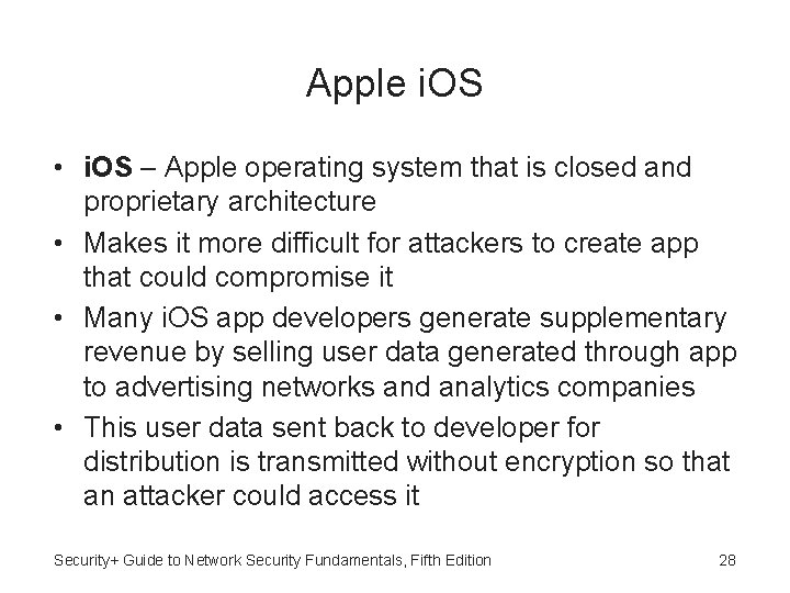 Apple i. OS • i. OS – Apple operating system that is closed and