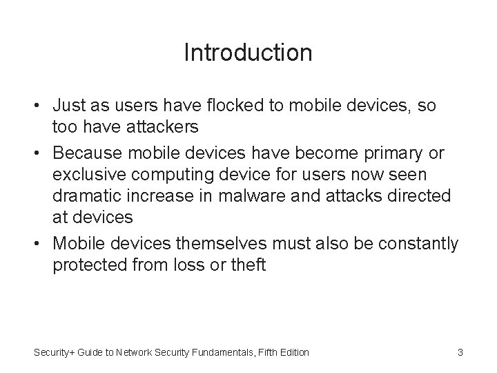 Introduction • Just as users have flocked to mobile devices, so too have attackers