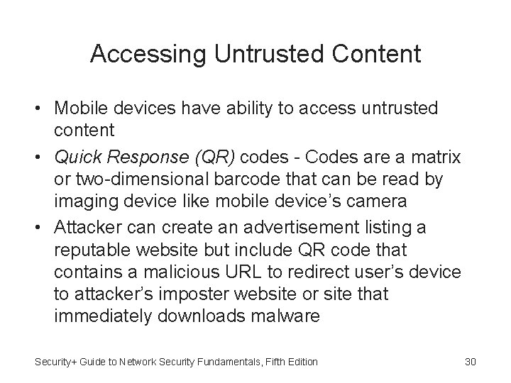 Accessing Untrusted Content • Mobile devices have ability to access untrusted content • Quick