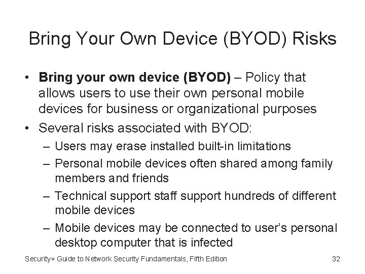 Bring Your Own Device (BYOD) Risks • Bring your own device (BYOD) – Policy