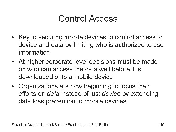 Control Access • Key to securing mobile devices to control access to device and