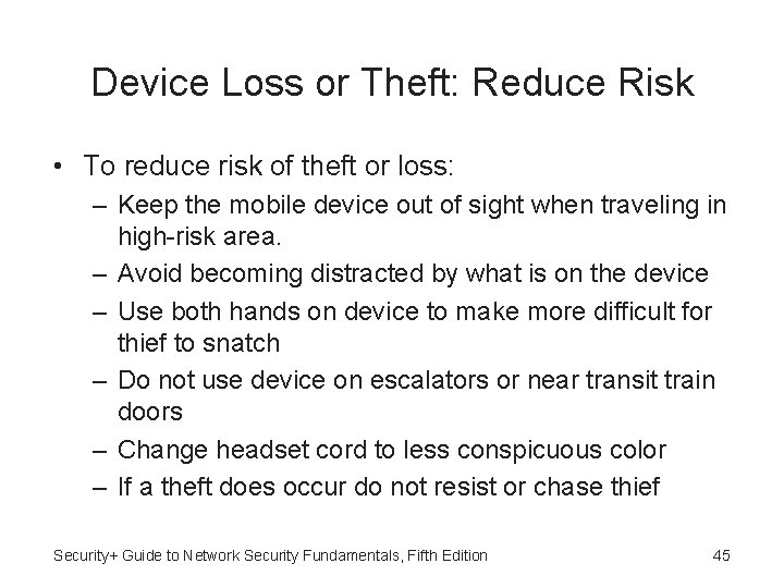 Device Loss or Theft: Reduce Risk • To reduce risk of theft or loss: