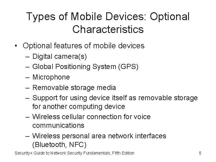 Types of Mobile Devices: Optional Characteristics • Optional features of mobile devices – –