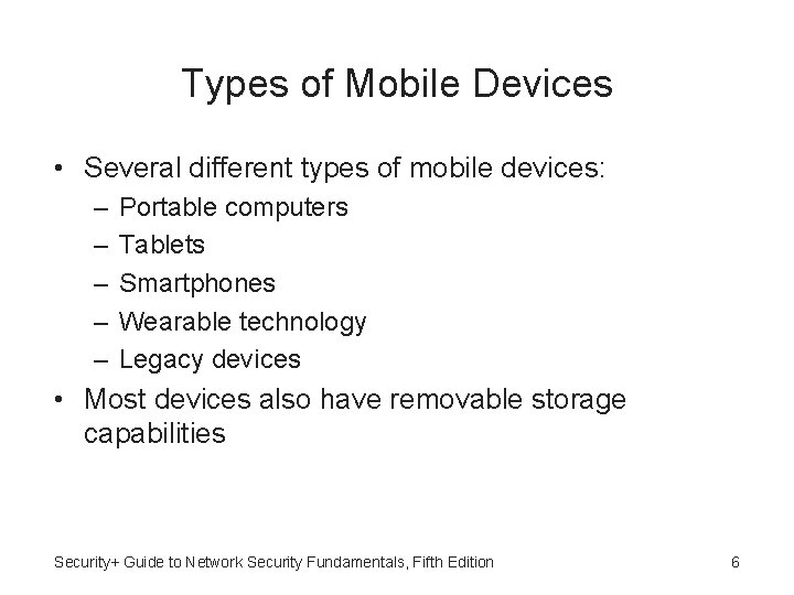 Types of Mobile Devices • Several different types of mobile devices: – – –