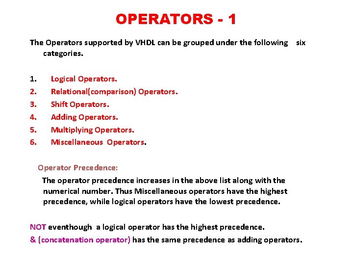 OPERATORS - 1 The Operators supported by VHDL can be grouped under the following