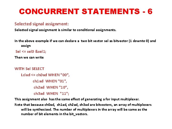 CONCURRENT STATEMENTS - 6 Selected signal assignment: Selected signal assignment is similar to conditional