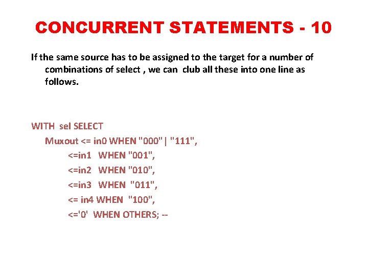 CONCURRENT STATEMENTS - 10 If the same source has to be assigned to the