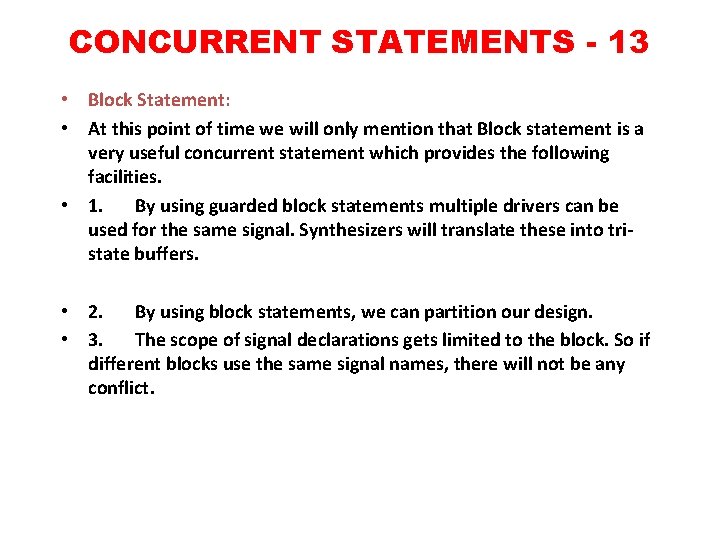 CONCURRENT STATEMENTS - 13 • Block Statement: • At this point of time we