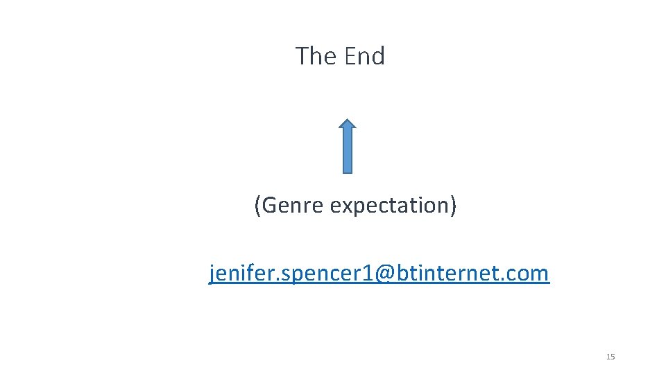 The End (Genre expectation) jenifer. spencer 1@btinternet. com 15 