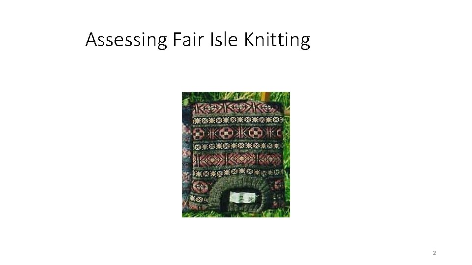 Assessing Fair Isle Knitting 2 