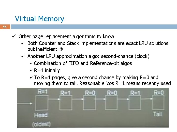 Virtual Memory 100 / 122 ü Other page replacement algorithms to know ü Both