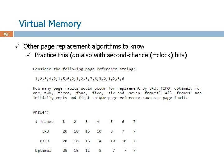 Virtual Memory 101 / 122 ü Other page replacement algorithms to know ü Practice