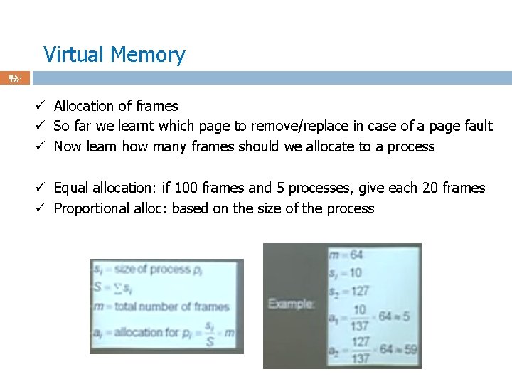 Virtual Memory 105 / 122 ü Allocation of frames ü So far we learnt