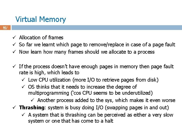 Virtual Memory 107 / 122 ü Allocation of frames ü So far we learnt
