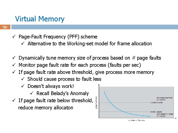 Virtual Memory 114 / 122 ü Page-Fault Frequency (PFF) scheme ü Alternative to the