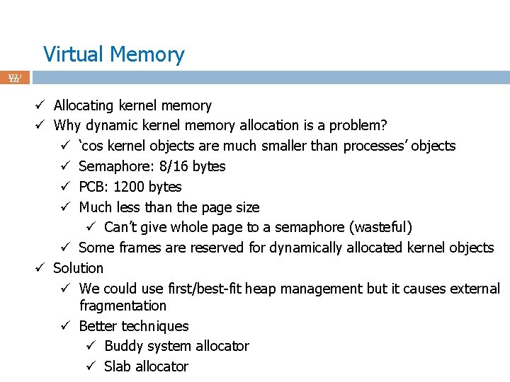 Virtual Memory 122 / 122 ü Allocating kernel memory ü Why dynamic kernel memory