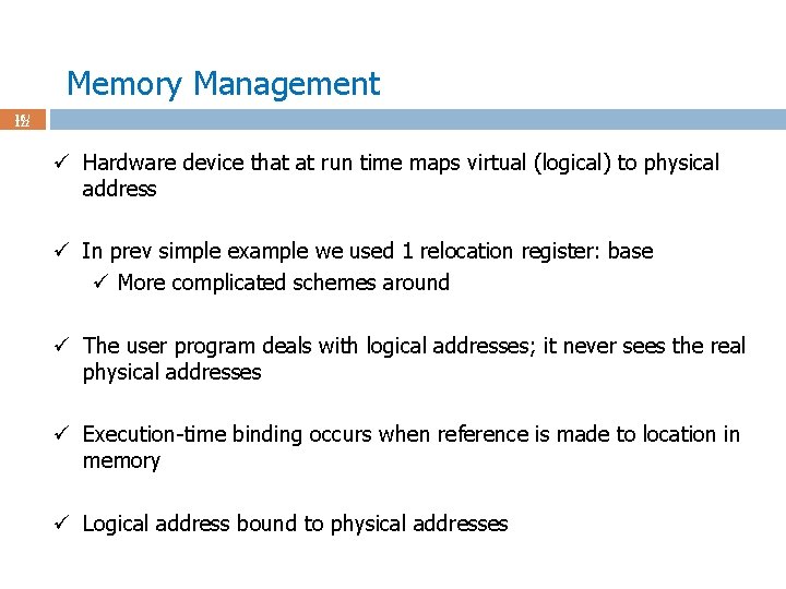 Memory Management 16 / 122 ü Hardware device that at run time maps virtual