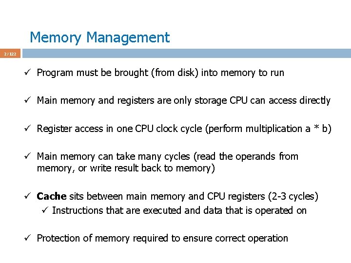 Memory Management 2 / 122 ü Program must be brought (from disk) into memory