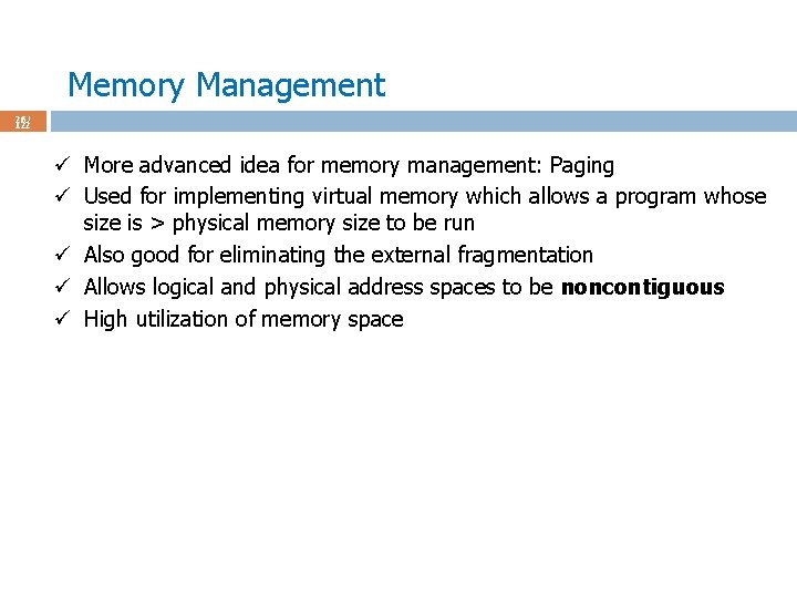 Memory Management 26 / 122 ü More advanced idea for memory management: Paging ü