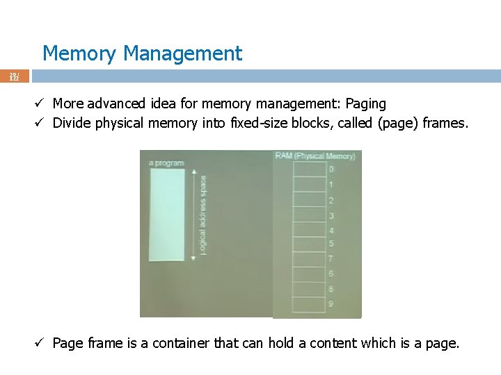 Memory Management 29 / 122 ü More advanced idea for memory management: Paging ü