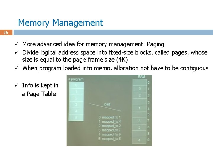 Memory Management 33 / 122 ü More advanced idea for memory management: Paging ü
