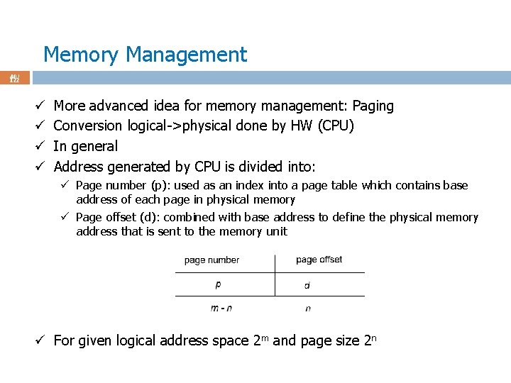 Memory Management 40 / 122 ü ü More advanced idea for memory management: Paging
