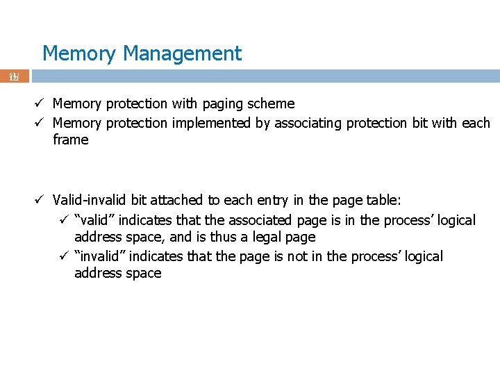 Memory Management 51 / 122 ü Memory protection with paging scheme ü Memory protection