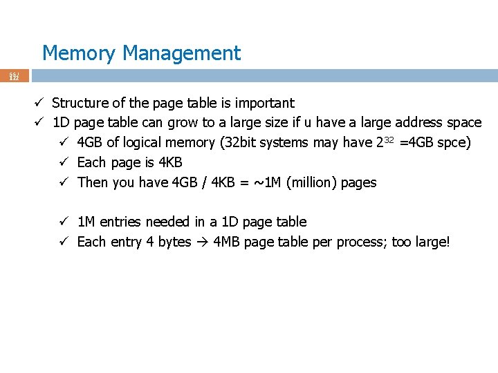 Memory Management 55 / 122 ü Structure of the page table is important ü