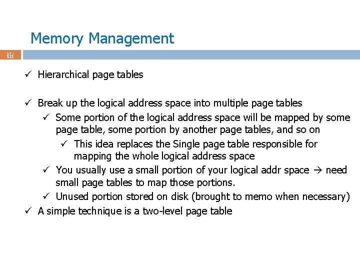 Memory Management 57 / 122 ü Hierarchical page tables ü Break up the logical