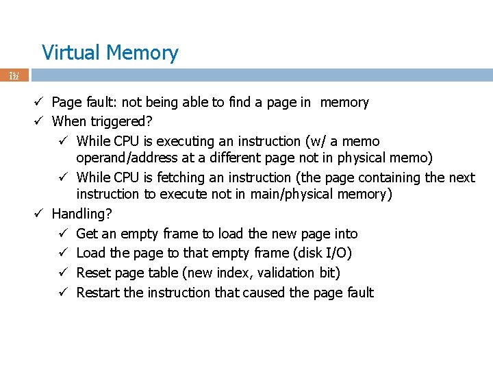 Virtual Memory 75 / 122 ü Page fault: not being able to find a