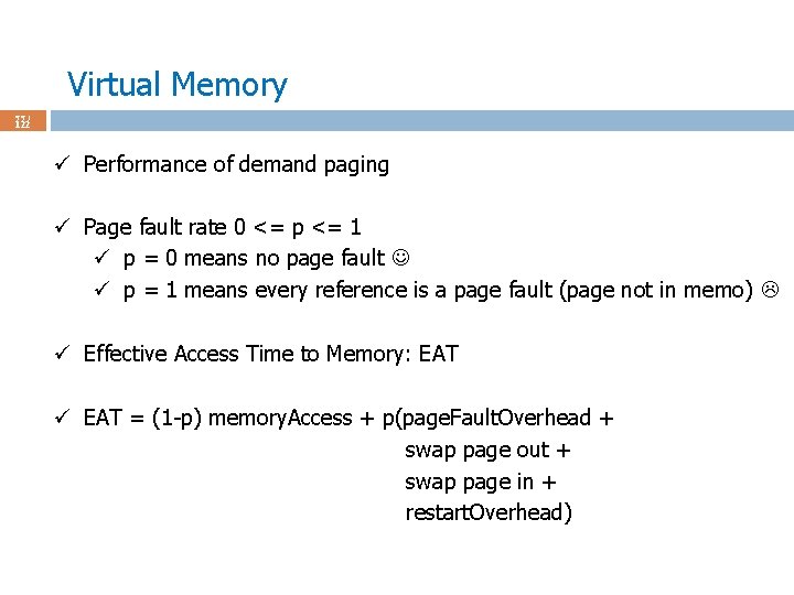 Virtual Memory 77 / 122 ü Performance of demand paging ü Page fault rate