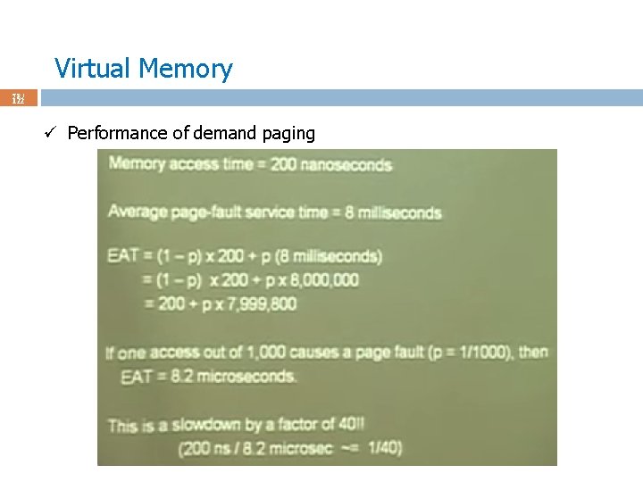 Virtual Memory 78 / 122 ü Performance of demand paging 